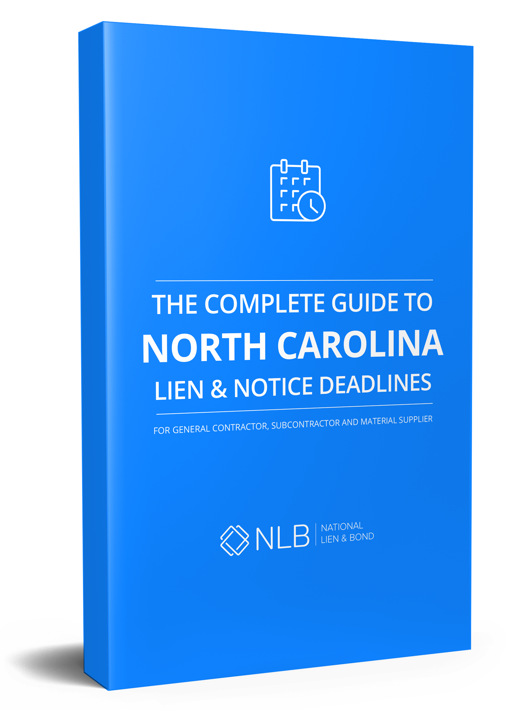 The Complete Guide To North Carolina Lien And Notice Deadlines National Lien And Bond 9764